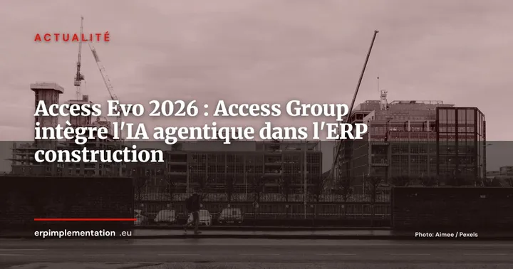 Access Group lance Access Evo : l'IA agentique entre dans les chantiers — Actualité