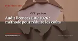 Audit licences ERP 2026 : réduire les coûts sans risque de conformité — Stratégie ERP