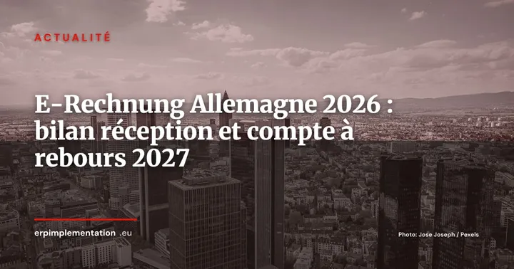 Facturation électronique B2B en Allemagne : bilan à 18 mois et compte à rebours pour janvier 2027 — Actualité
