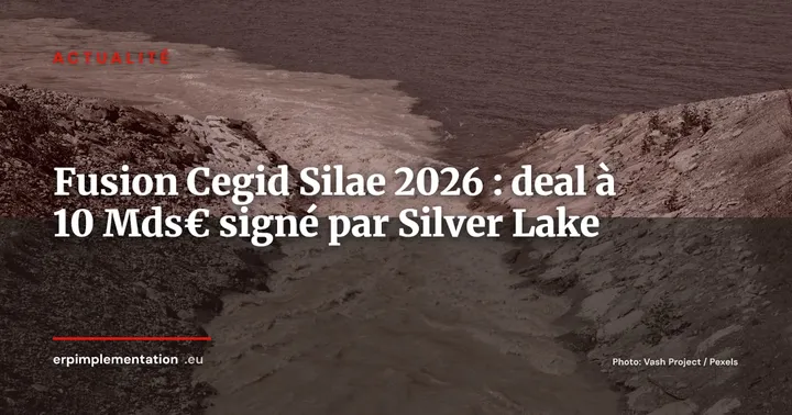 Cegid et Silae fusionnent dans un accord à 10 milliards d'euros — Actualité