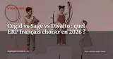 Cegid vs Sage vs Divalto : les ERP français au banc d'essai — Stratégie ERP