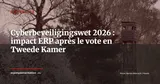 Cyberbeveiligingswet adoptée en Tweede Kamer : quel impact ERP pour les PME néerlandaises ? — Actualité