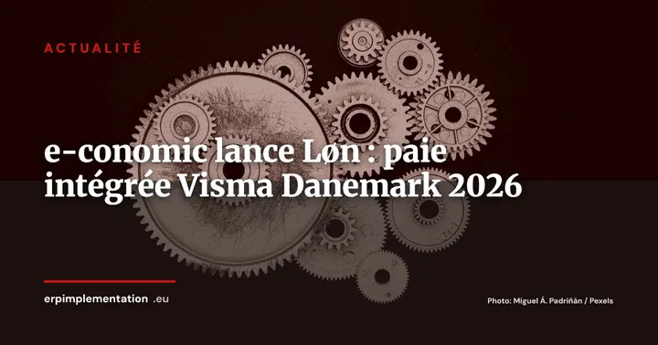 e-conomic intègre la paie dans sa plateforme comptable : Visma accélère au Danemark — Actualité