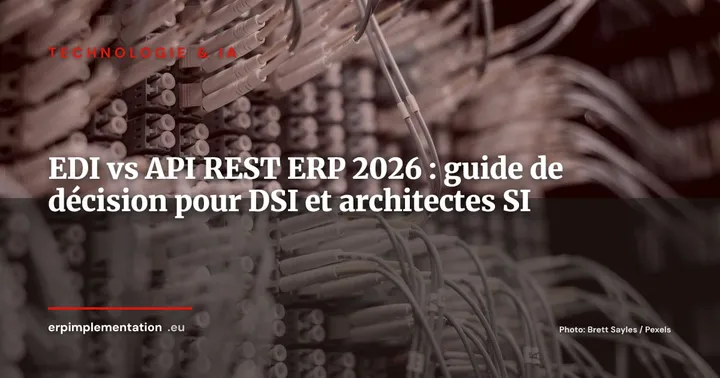 EDI vs API REST pour les flux ERP : quel protocole choisir avec vos partenaires en 2026 ? — Technologie & IA