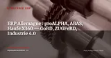 ERP allemand, proALPHA, ABAS, Haufe X360 et la conformité GoBD/ZUGFeRD que vos concurrents maîtrisent déjà — Stratégie ERP