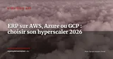 ERP sur AWS, Azure ou GCP : comment choisir son hyperscaler en 2026 — Stratégie ERP