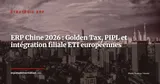 ERP en Chine : Golden Tax, PIPL et intégration filiale - guide pour les ETI européennes 2026 — Stratégie ERP