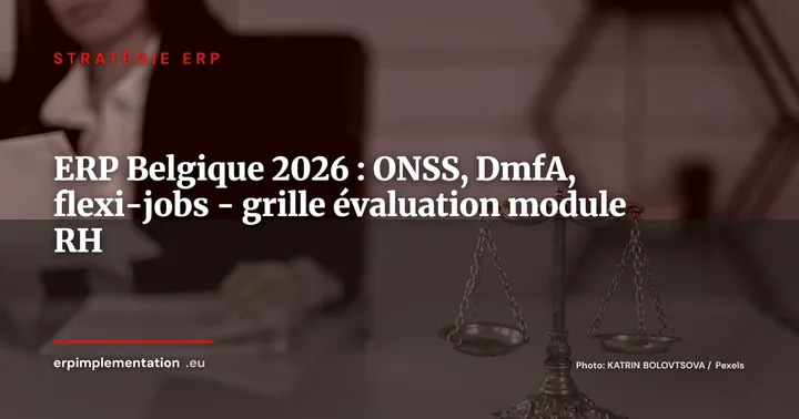 ERP et conformité sociale en Belgique 2026 : ONSS, DmfA, flexi-jobs et commissions paritaires — Stratégie ERP