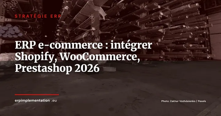 Connecter votre ERP à Shopify, WooCommerce et Prestashop : guide complet 2026 — Stratégie ERP