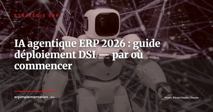 Déployer l'IA agentique dans votre ERP en 2026 : guide pratique pour DSI — Stratégie ERP