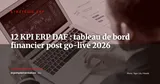 Les 12 KPI ERP qu'un DAF doit surveiller chaque semaine après le go-live — Stratégie ERP