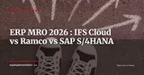 ERP MRO 2026 : IFS Cloud vs Ramco vs SAP S/4HANA, lequel choisir ? — Stratégie ERP