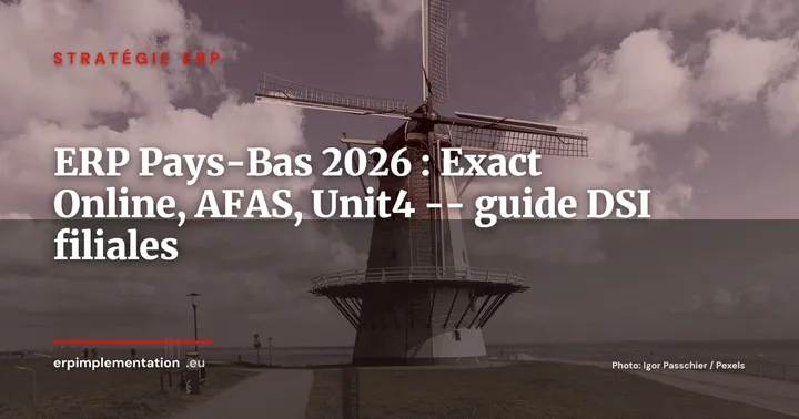 ERP aux Pays-Bas en 2026 : Exact Online, AFAS Profit, Unit4 -- guide pour filiales et implantations — Stratégie ERP