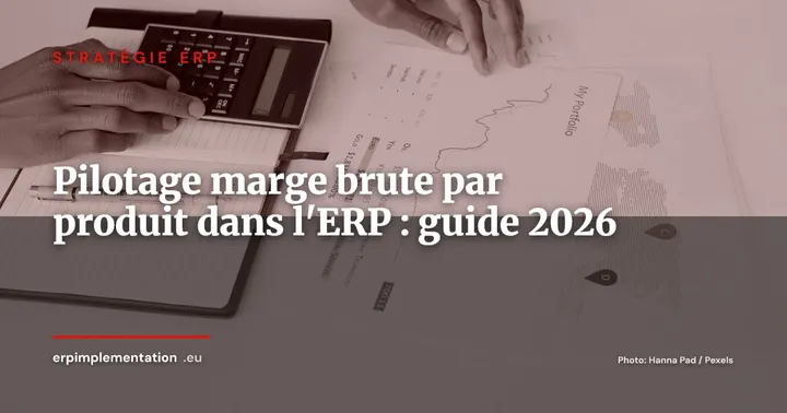 Pilotage de la marge brute par ligne de produit dans l'ERP : guide contrôleur de gestion 2026 — Stratégie ERP