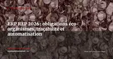 ERP et Responsabilité Élargie des Producteurs 2026 : tracer, déclarer et automatiser vos obligations éco-organismes — Stratégie ERP