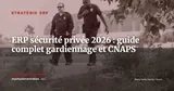 ERP pour les entreprises de sécurité privée et gardiennage : guide sectoriel 2026 — Stratégie ERP
