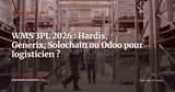 ERP pour prestataires logistiques 3PL : Hardis WMS, Generix, Solochain ou Odoo -- lequel choisir ? — Stratégie ERP