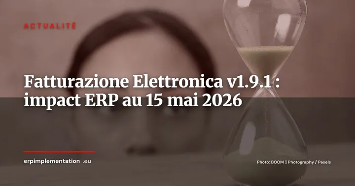 Fatturazione Elettronica v1.9.1 : ce que le SDI impose aux ERP italiens au 15 mai 2026 — Actualité