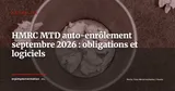 HMRC auto-enrôle les indépendants UK non inscrits à MTD -- ce qui change dès septembre 2026 — Actualité
