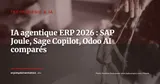 IA agentique ERP en 2026 : SAP Joule vs Sage Copilot vs Odoo AI vs Microsoft Copilot, le comparatif qui tranche — Technologie & IA