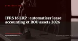IFRS 16 dans l'ERP : automatiser la comptabilisation des contrats de location et piloter les ROU assets — Stratégie ERP