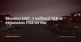 Monitor ERP franchit SEK 1 milliard : l'ERP suédois de l'industrie ouvre la voie vers les États-Unis — Actualité