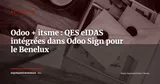 Odoo intègre itsme pour les signatures électroniques qualifiées en Benelux — Actualité