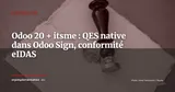 Odoo x itsme : signatures électroniques qualifiées natives dans Odoo Sign — Actualité