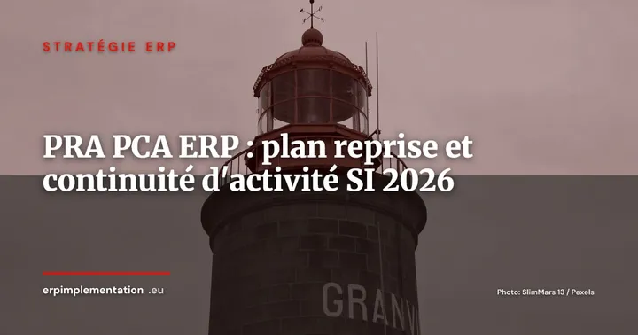 PRA et PCA pour votre ERP : sécuriser la continuité du SI critique — Stratégie ERP