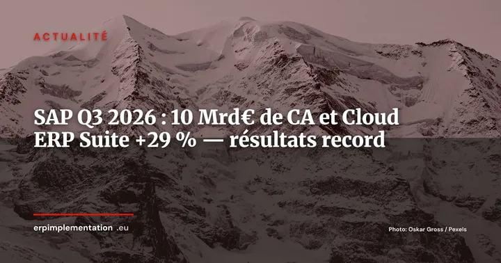 SAP Q3 2026 : premier trimestre au-dessus de 10 Mrd€, Cloud ERP Suite en hausse de 29 % — Actualité