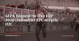 SEPA Request-to-Pay (R2P) 2025-2027 : calendrier, impact sur le cycle Order-to-Cash et mise à niveau des ERP — Stratégie ERP