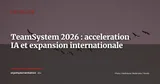 TeamSystem accelere sur l'IA et l'international en 2026 — Actualité