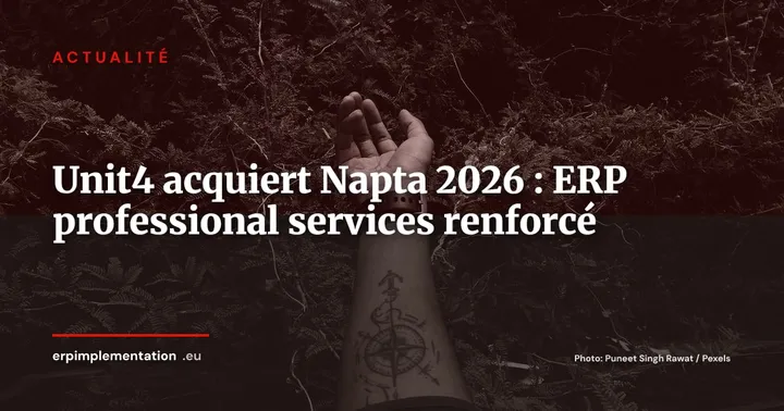 Unit4 acquiert Napta : l'ERP néerlandais renforce son offre pour les cabinets de conseil — Actualité